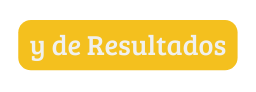 y de Resultados